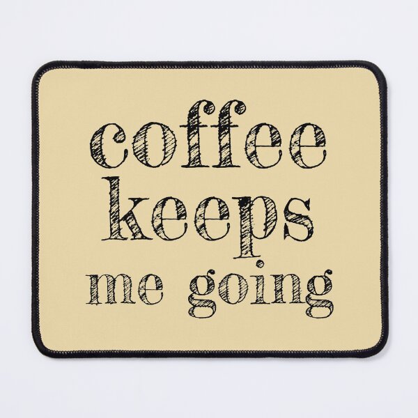 Item preview, Coffee Keeps Me Going designed and sold by Gilby-Designs.