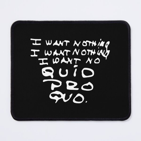 Item preview, I Want Nothing I Want Nothing I Want No Quid Pro Quo, Handwritten Note designed and sold by Merchking1.