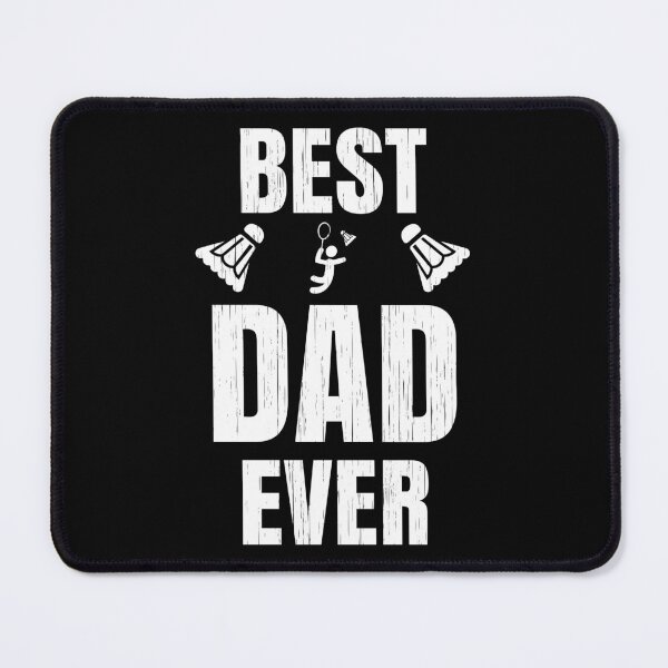 Item preview, Best Dad Ever, Best Player Badminton Dad, Fathers Day Sport Leisure Time, Fitness Playing Badminton Shuttlecock designed and sold by Merchking1.