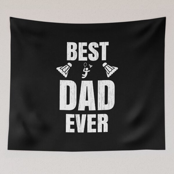 Item preview, Best Dad Ever, Best Player Badminton Dad, Fathers Day Sport Leisure Time, Fitness Playing Badminton Shuttlecock designed and sold by Merchking1.