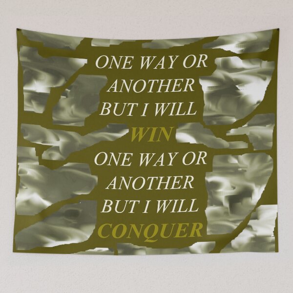 Item preview, One Way Or Another But I Will Win D97 designed and sold by SelfUpgrade.