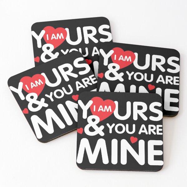 Item preview, I am yours and you are mine love you Art Design Happy Apparel Essential Inspiration Joy Mood Funny designed and sold by DesignByHeartUK.