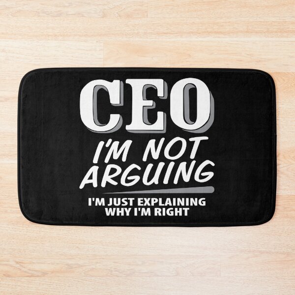 Item preview, CEO I'm Not Arguing I'm Just Explaining Why I'm Right, Funny Manager Office Boss Day  designed and sold by Merchking1.