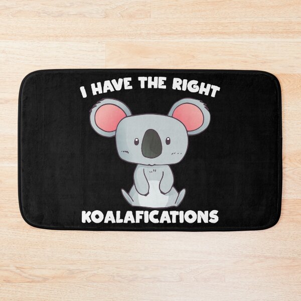 Item preview, I Have The Right Koalafications, Necessary Funny Cuddly Cute Animal Pun designed and sold by Merchking1.
