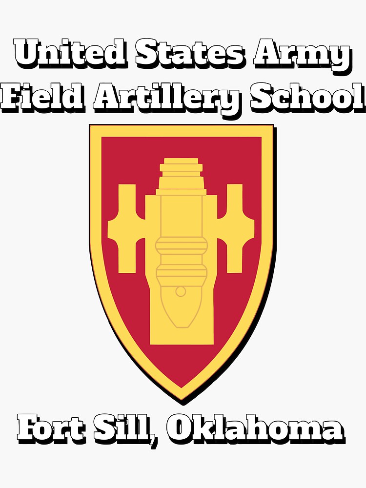 "Army Field Artillery School Fort Sill Oklahoma Product" Sticker for Sale by dissolvablec