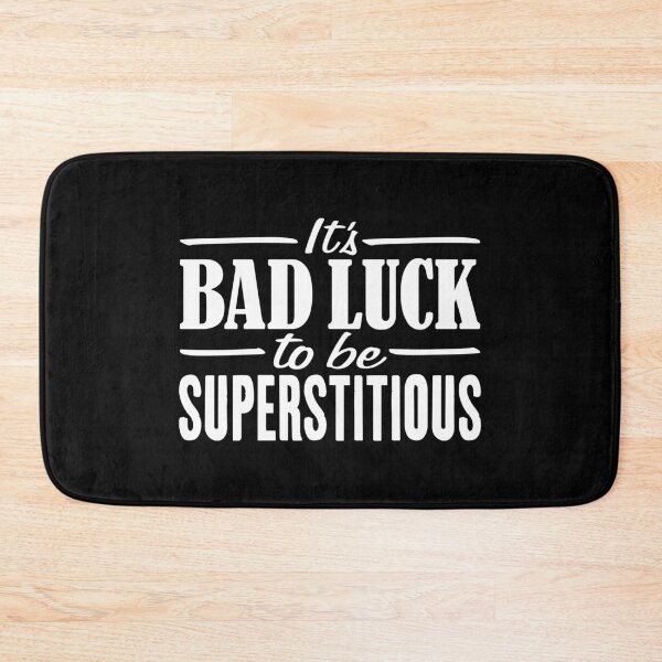 Item preview, It's Bad Luck To Be Superstitious Humor, Superstitious Belief,  Little Stitious Paranormal designed and sold by Merchking1.