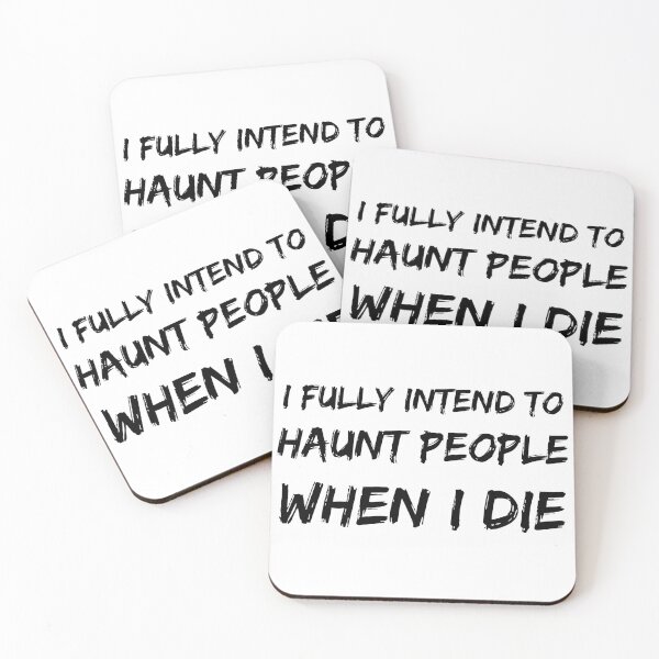 Item preview,  I Fully Intend to Haunt People When I Die Black Text designed and sold by Wagdy-online.
