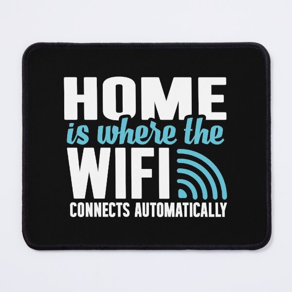 Item preview, Feelin Good, Home Is Where The WiFi Connects Automatically, Teenager Novelty Funny Gamer Sarcastic designed and sold by Merchking1.