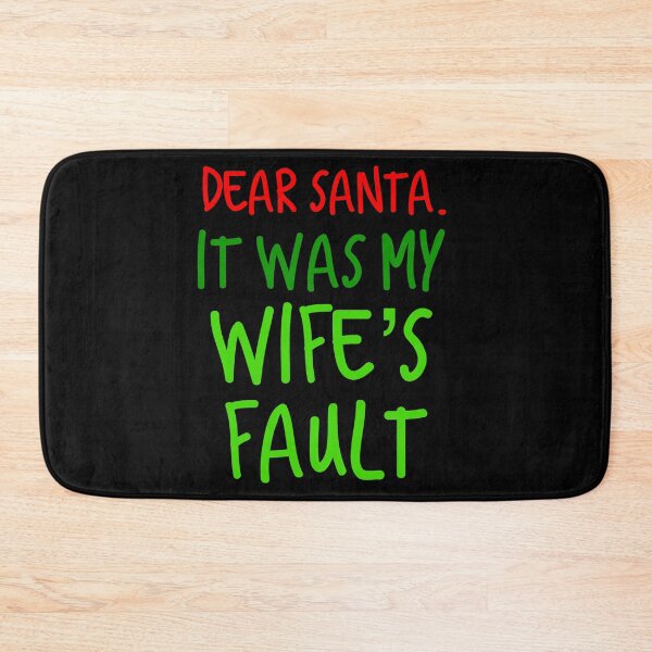 Item preview, Dear Santa , It was my wife's Fault  designed and sold by Merchking1.