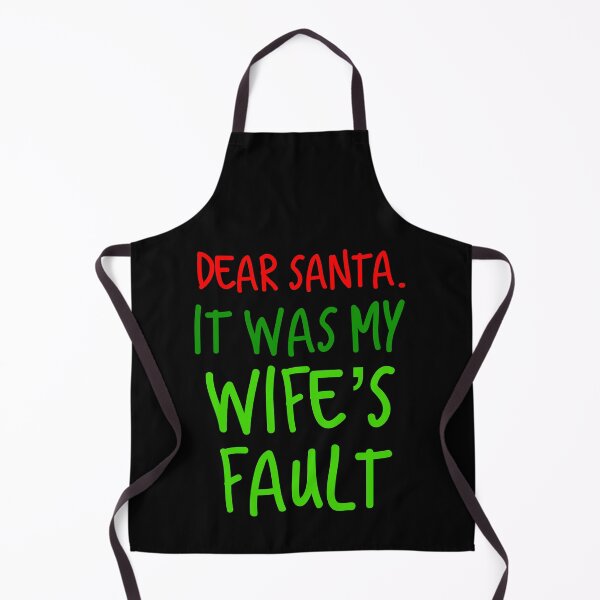 Item preview, Dear Santa , It was my wife's Fault  designed and sold by Merchking1.