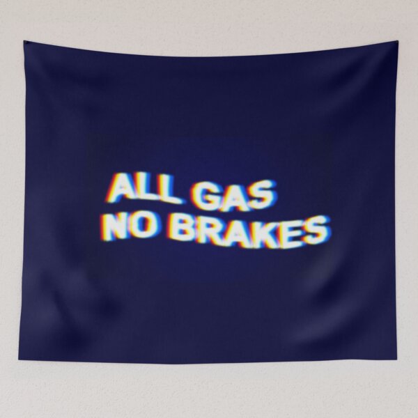 Item preview, All gas No brakes designed and sold by SolitaryDaze.