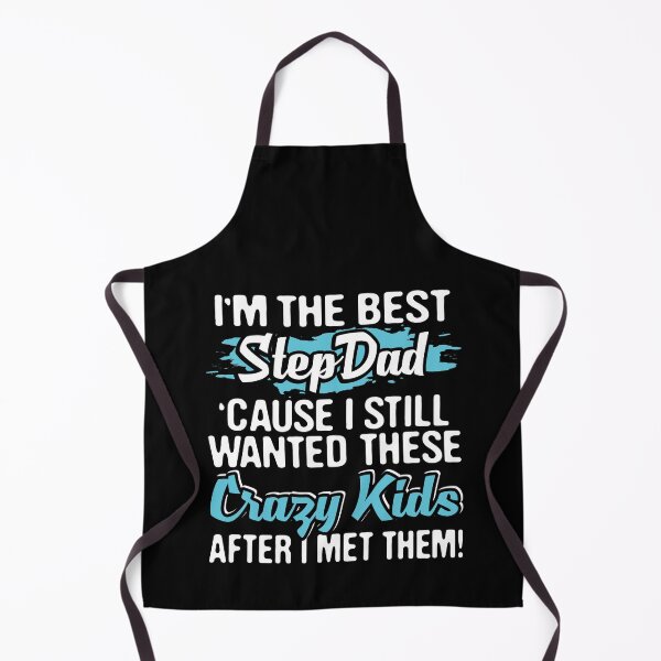Item preview, I'm The Best Step Dad Cause I Still Wanted These Crazy Kids, Father's Day, Foster Dad , Stepfathers Love designed and sold by Merchking1.