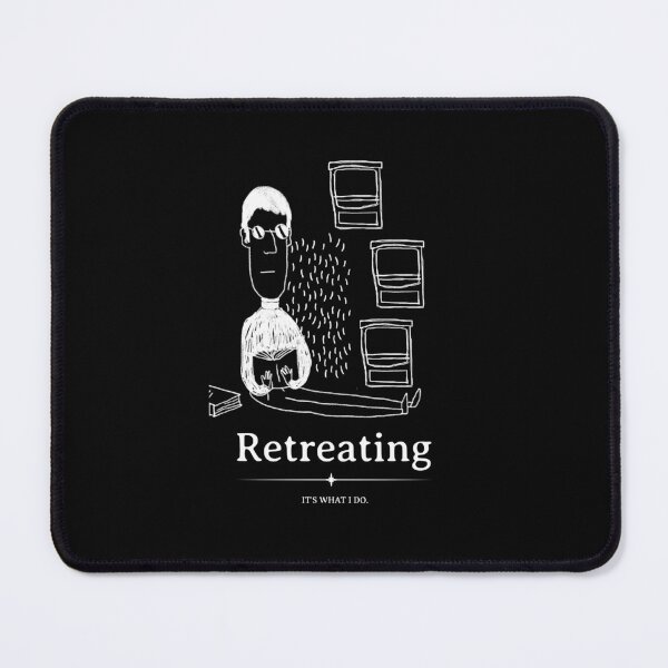 Item preview, Retreating - It's What I Do designed and sold by SweetLouiseTees.