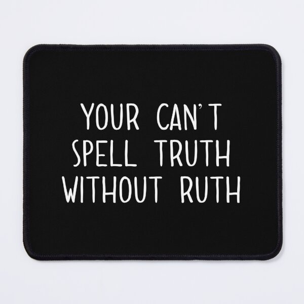 Item preview, RBG Can't Spell Truth Ruth Notorious Funny Ruth Bader Ginsberg Unbreakable Dissent designed and sold by Merchking1.