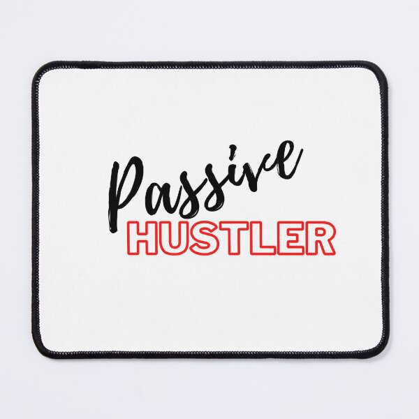 Item preview, Passive Hustler designed and sold by Sesa76.