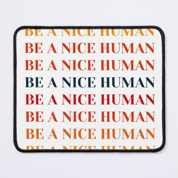 Item preview, Be a nice human with a hue design  designed and sold by JamesScottArt.