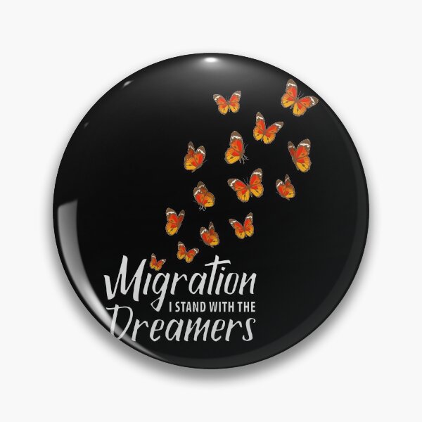 Item preview, Monarch Butterfly Migration I Stand For The Dreamers, Show your Support For the Dreamers  designed and sold by Merchking1.
