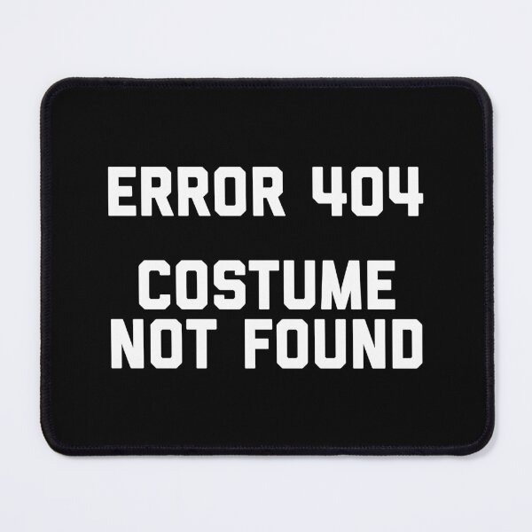 Item preview, Error 404 Costume not found Halloween Costume designed and sold by Merchking1.