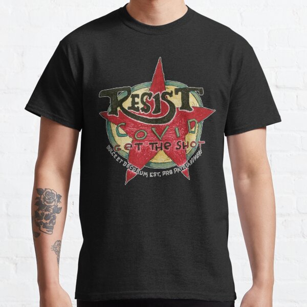Widerstehen Sie Covid Holen Sie sich den Schuss Classic T-Shirt