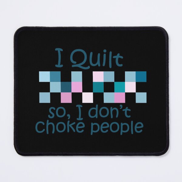 Item preview, I Quilt So I Don t Choke People  designed and sold by Merchking1.