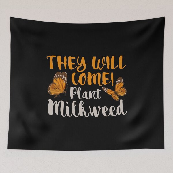 Item preview, They Will Come Plant Milkweed, Monarch Butterfly Saving Monarchs Wonderful Nature Creation designed and sold by Merchking1.
