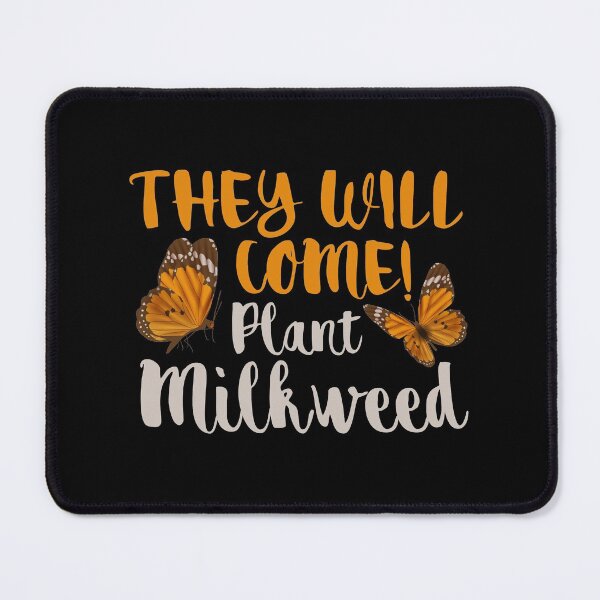 Item preview, They Will Come Plant Milkweed, Monarch Butterfly Saving Monarchs Wonderful Nature Creation designed and sold by Merchking1.