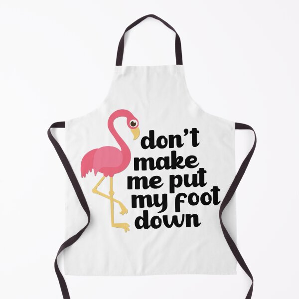 Item preview, Don't Make Me Put My Foot Down Flamingo designed and sold by Martini-Four.