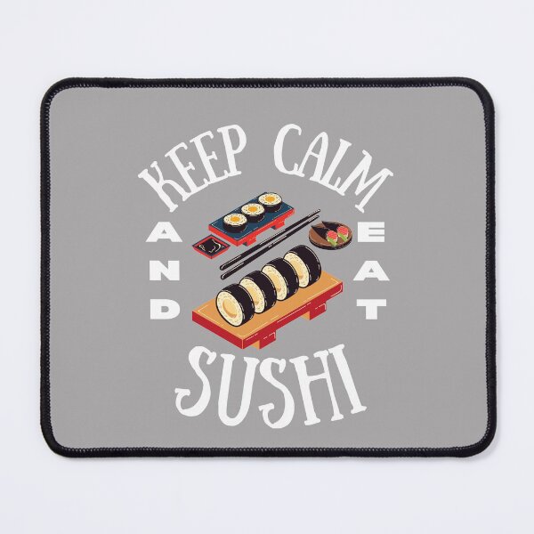 Item preview, Keep Calm And Eat Sushi | Funny Sushi Sayings designed and sold by thecooltable.