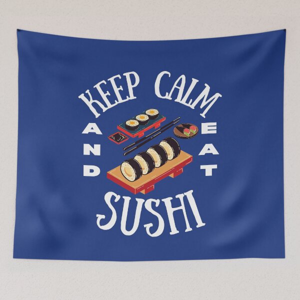 Item preview, Keep Calm And Eat Sushi | Funny Sushi Sayings designed and sold by thecooltable.