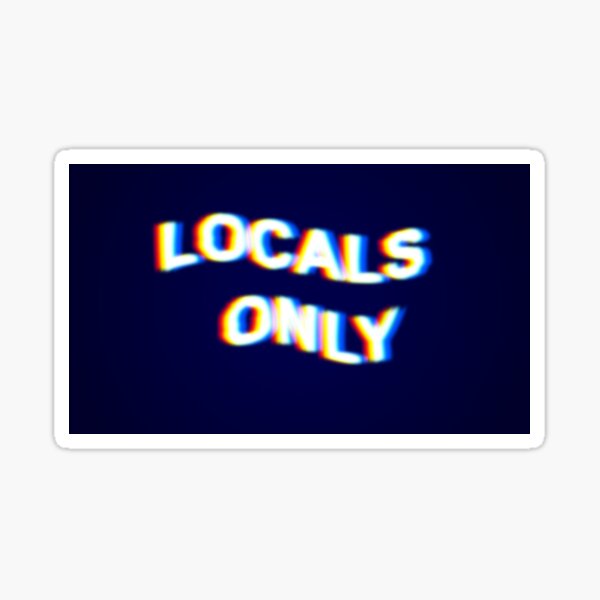 Item preview, Locals Only designed and sold by SolitaryDaze.