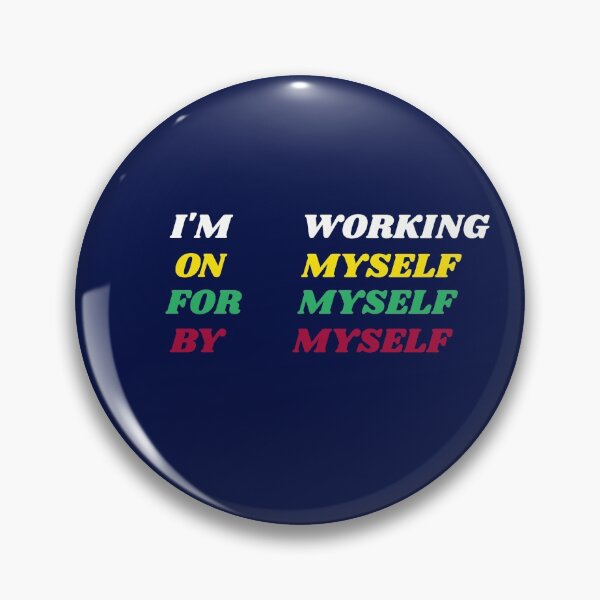 Item preview,  I'm working on myself for myself by myself   designed and sold by Perlanova1.