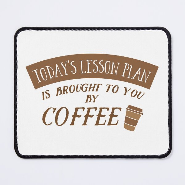 Item preview, Today's lesson plan is brought to you by COFFEE designed and sold by jazzydevil.