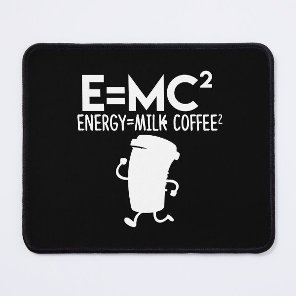 Item preview, E=MC2 Eday Energy Milk Coffee Math Formula Life Equation designed and sold by Merchking1.