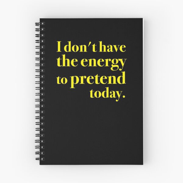 Item preview, I don't have the energy to pretend today. designed and sold by jazzydevil.