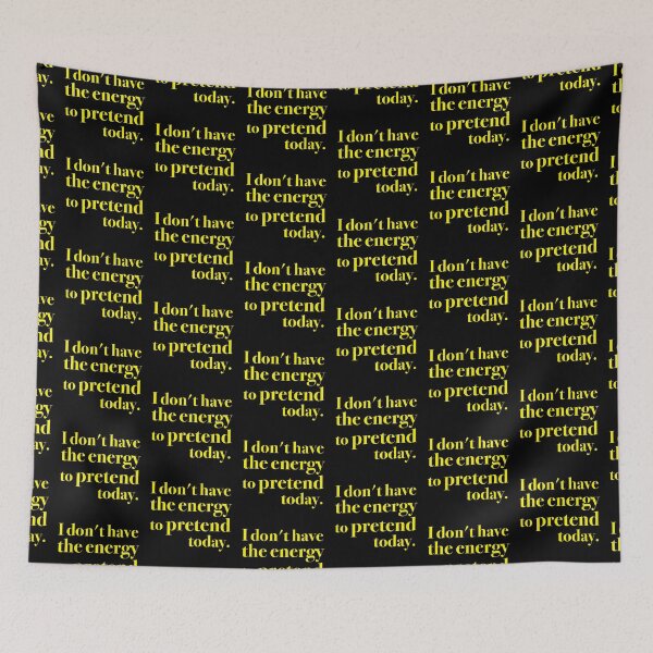 Item preview, I don't have the energy to pretend today. designed and sold by jazzydevil.