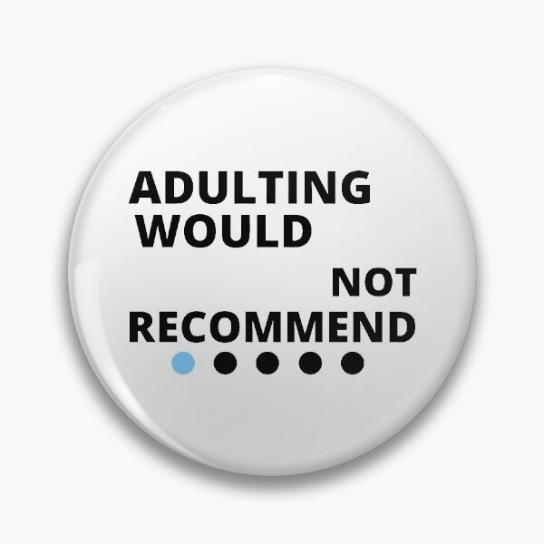 Item preview, adulting would not recommend designed and sold by bemenmaher.