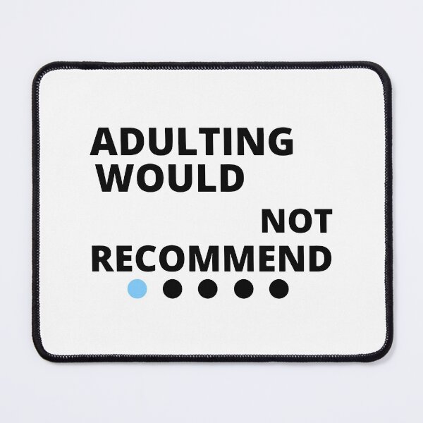 Item preview, adulting would not recommend designed and sold by bemenmaher.
