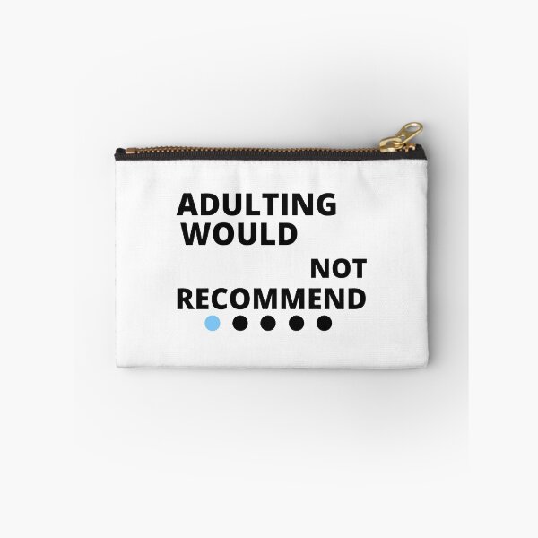 Item preview, adulting would not recommend designed and sold by bemenmaher.