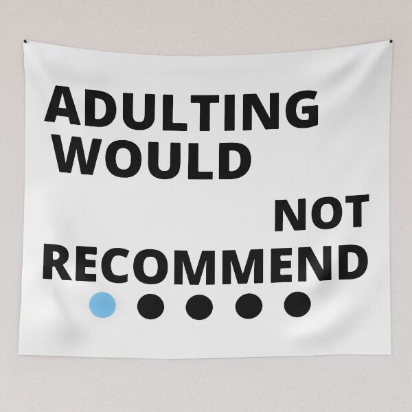 Item preview, adulting would not recommend designed and sold by bemenmaher.