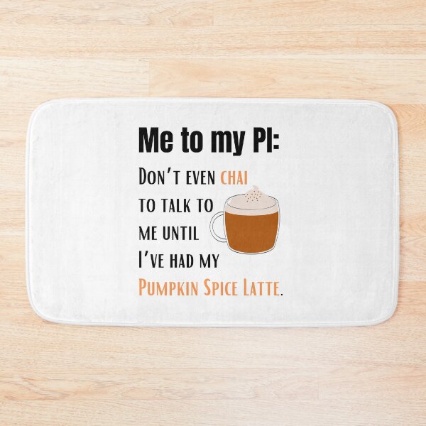 Item preview, PhD Student Pumpkin Spice Latte Joke designed and sold by Sci-Ninja-Blog.