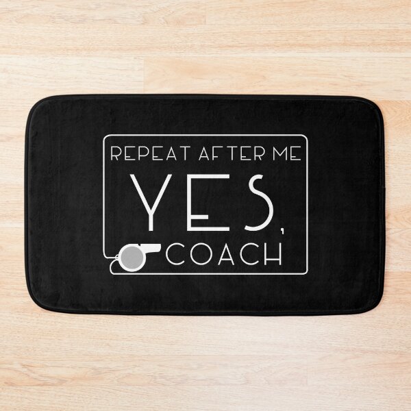 Item preview, Repeat After Me Yes, Coach designed and sold by Merchking1.