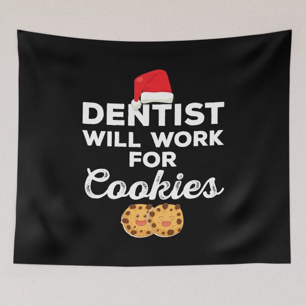 Item preview, Dentist Will Work For Cookies  Funny  dentistry Profession designed and sold by Merchking1.