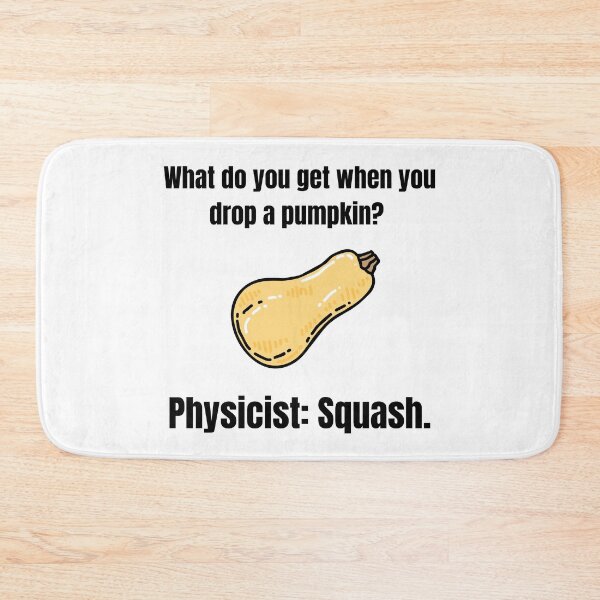 Item preview, Dropping A Pumpkin Physicist Joke designed and sold by Sci-Ninja-Blog.