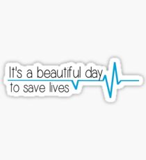 It's a beautiful day to save lives - blue Sticker