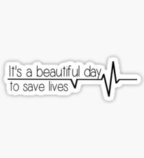 It's a beautiful day to save lives - black Sticker