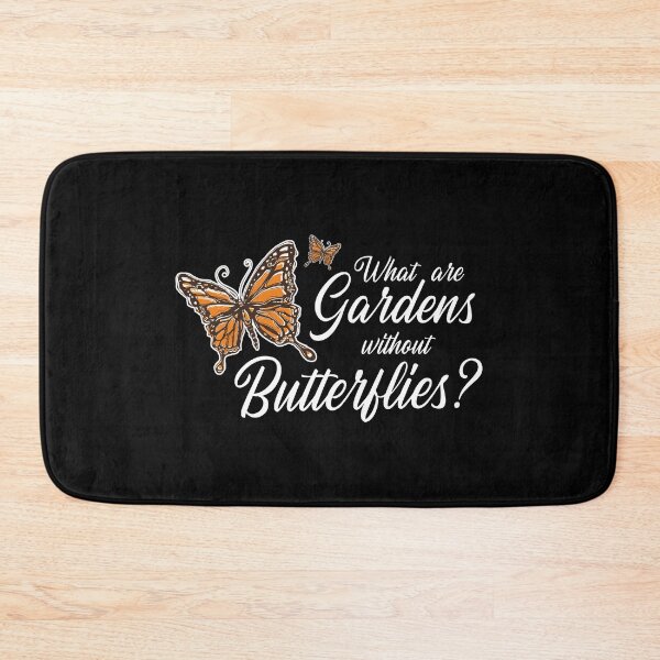 Item preview, What Are Gardens Without Butterflies, Saving Beautiful  Monarch Butterfly Wildlife designed and sold by Merchking1.