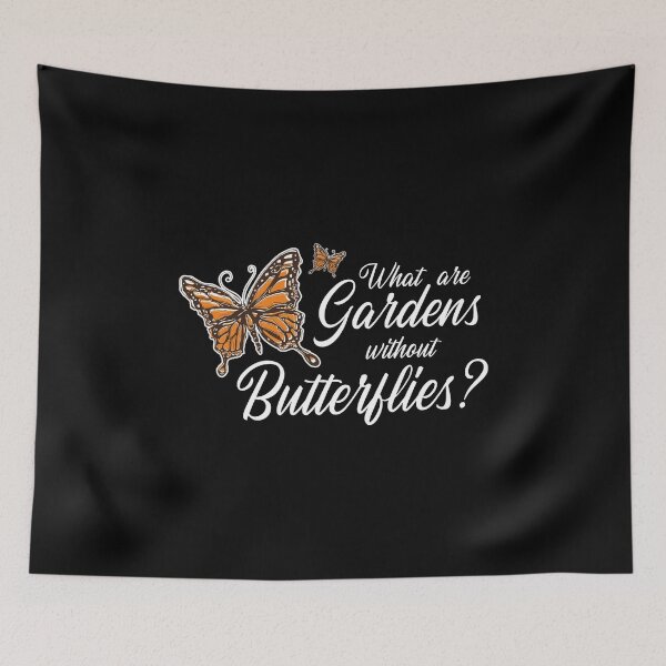Item preview, What Are Gardens Without Butterflies, Saving Beautiful  Monarch Butterfly Wildlife designed and sold by Merchking1.