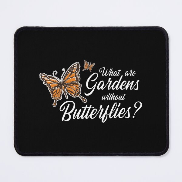 Item preview, What Are Gardens Without Butterflies, Saving Beautiful Monarch Butterfly Wildlife designed and sold by Merchking1.