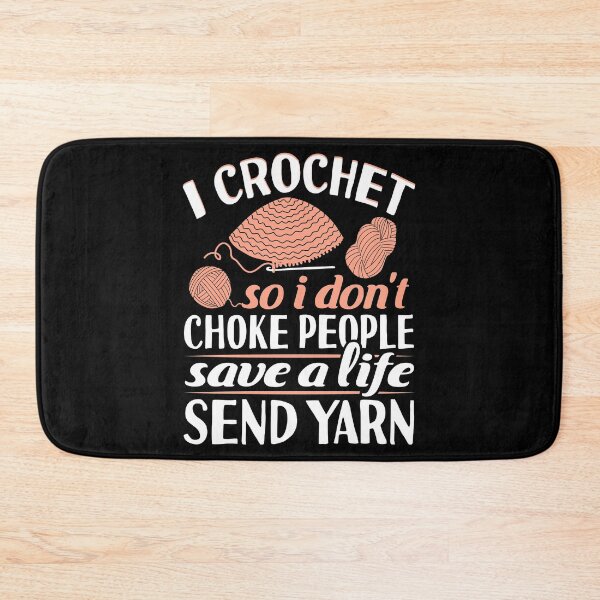 Item preview, I Crochet So I Don't Choke People Save A Life Send Yarn designed and sold by Merchking1.