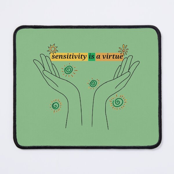 Item preview,  Sensitivity is a virtue designed and sold by FineIine.